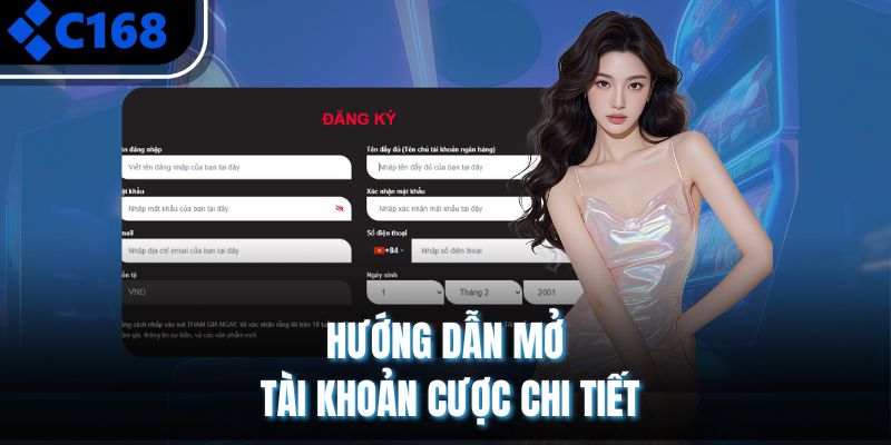 Hướng dẫn mở tài khoản cược chi tiết