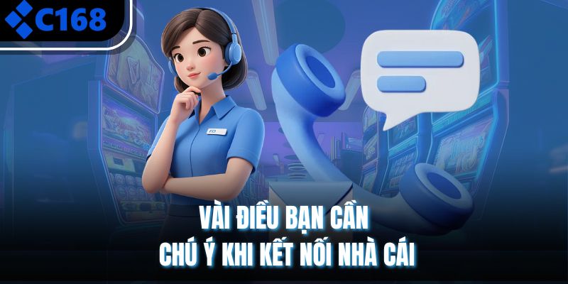 Vài điều bạn cần chú ý khi kết nối nhà cái